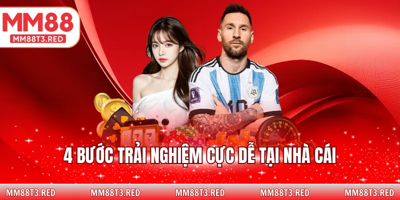 4 bước trải nghiệm cực dễ tại nhà cái