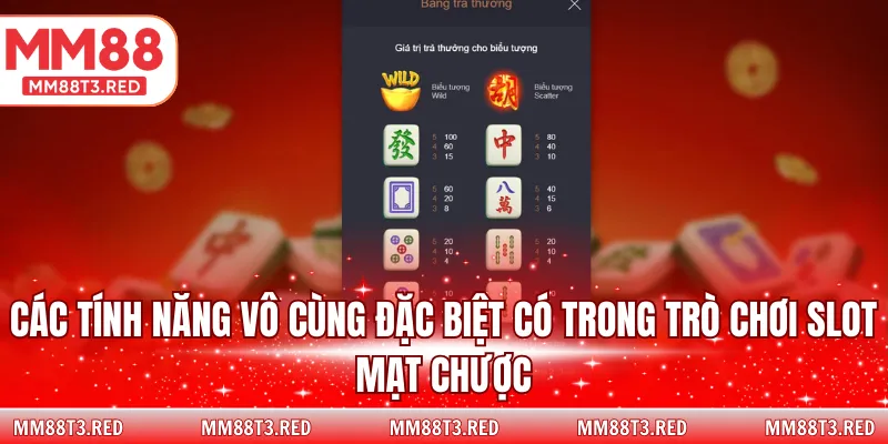 Các tính năng vô cùng đặc biệt có trong trò chơi slot mạt chược