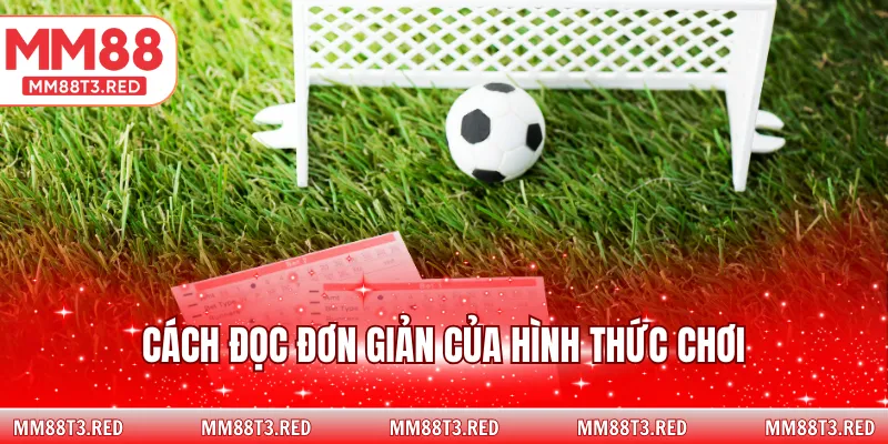 Cách đọc đơn giản của hình thức chơi