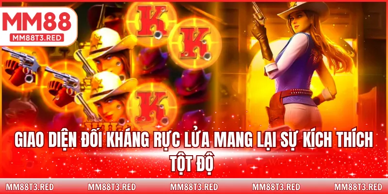 Giao diện đối kháng rực lửa mang lại sự kích thích tột độ