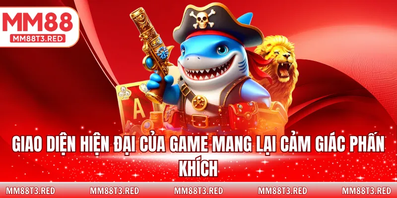 Giao diện hiện đại của game mang lại cảm giác phấn khích