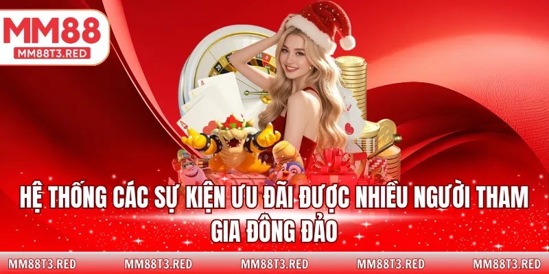 Hệ thống các sự kiện ưu đãi được nhiều người tham gia đông đảo