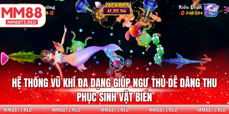 Hệ thống vũ khí đa dạng giúp ngư thủ dễ dàng thu phục sinh vật biển