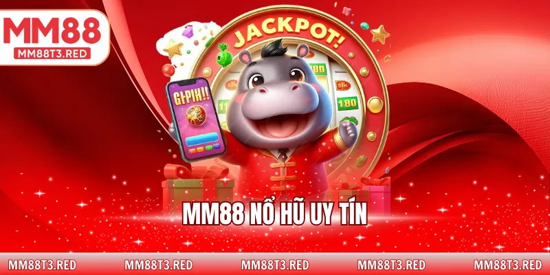 MM88 nổ hũ uy tín