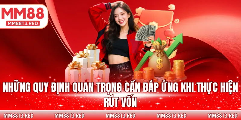 Những quy định quan trọng cần đáp ứng khi thực hiện rút vốn