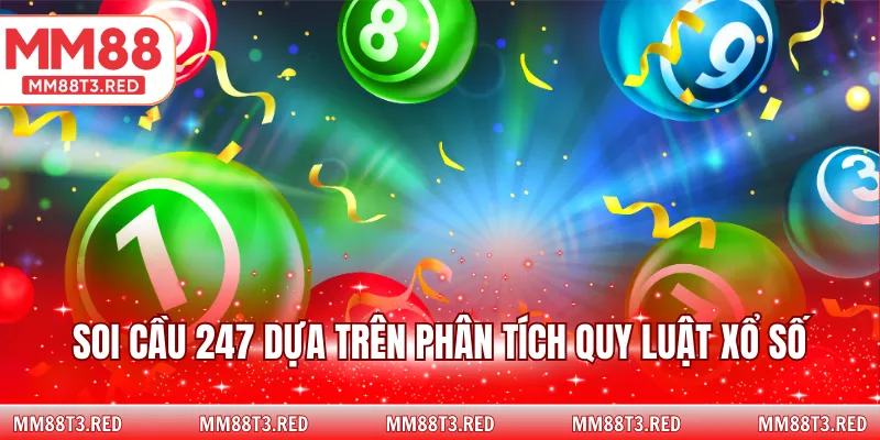 Soi cầu 247 dựa trên phân tích quy luật xổ số