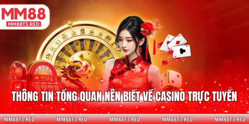Thông tin tổng quan nên biết về Casino trực tuyến